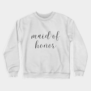 Maid of Honor Design - Bridal Party Squad Crewneck Sweatshirt